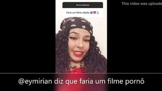 EYMIRIAN DIZ QUE FARIA FILME PORNÔ E REBOLA GOSTOSO PRA CAMERA