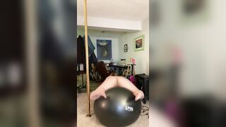 Twerking naked on my yoga ball