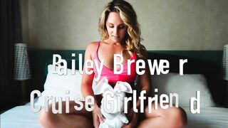 Cruising with Bailey, a girlfriend experience -Bailey Brewer-