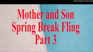 Mother Step Son Spring Break Sex POV Part 3