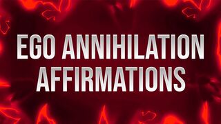 Ego Annihilation Affirmations for Insecure Losers