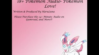 FULL AUDIO FOUND ON GUMROAD - Pokemon Love!