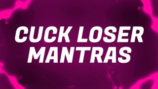 Cuck Loser Mantras