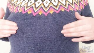 Sweater Weather - Katy Churchill big boobs tit play breast tease