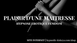 HYPNOSE EROTIQUE FEMDOM : PLAISIR D'UNE MAITRESSE (EXTRAIT)